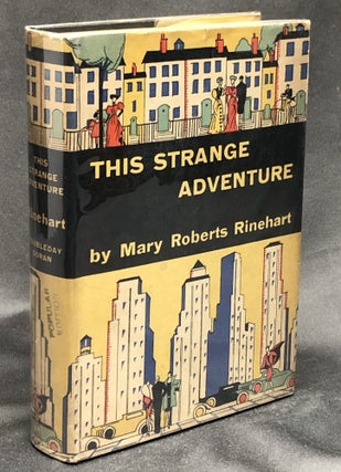 Item #H30459 This Strange Adventure. Mary Roberts Rinehart