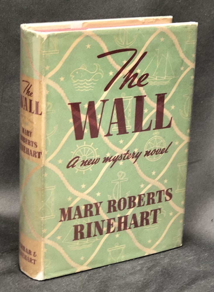 Item #H30463 The Wall, a new mystery novel. Mary Roberts Rinehart.