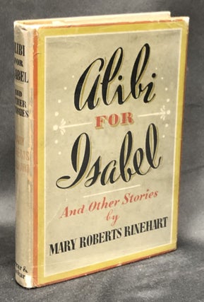 Item #H30466 Alibi for Isabel and other stories, warmly inscribed. Mary Roberts Rinehart