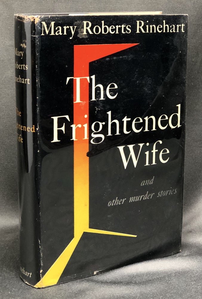 Item #H30487 The Frightened Wife and other murder stories. Mary Roberts Rinehart.