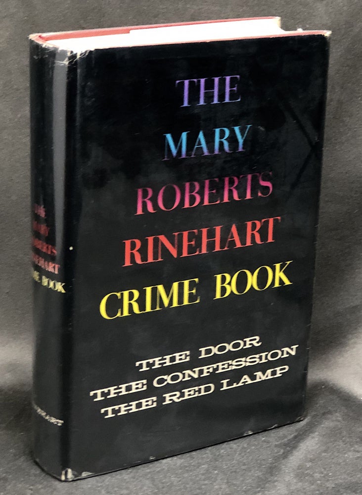 Item #H30491 The Mary Roberts Rinehart Crime Book: The Door, The Confession, The Red Lamp. Mary Roberts Rinehart.