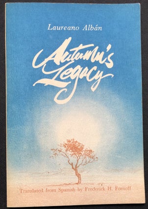 Item #H30543 Autumn's Legacy, inscribed by translated and also signed by Alban. Laureano Alban,...