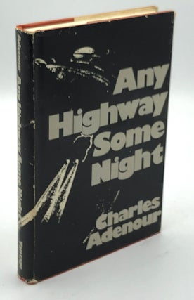 Item #H30544 Any Highway Some Night -- inscribed. Charles Adenour