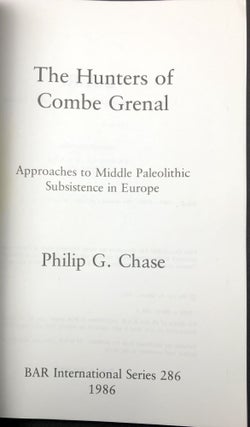 The Hunters of Combe Grenal: Approaches to Middle Paleolithic Subsistence in Europe