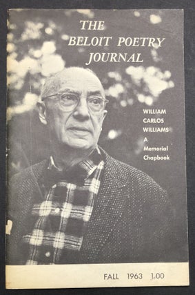 Item #H30581 The Beloit Poetry Journal: William Carlos Williams, a Memorial Chapbook, Fall 1963....
