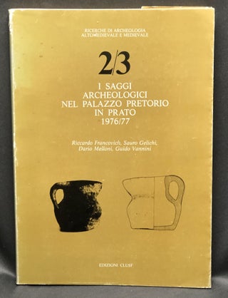 Item #H30623 I Saggi Archeologici nel Palazzo Pretorio in Prato 1976/77. Riccardo Francovich