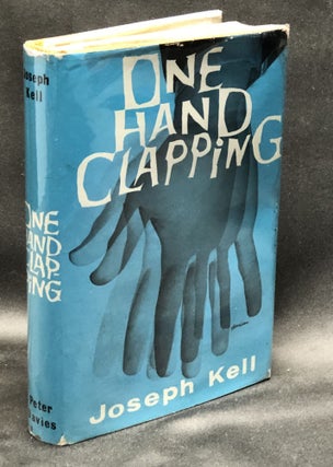 Item #H30669 One Hand Clapping. Peter Kell, aka Anthony Burgess