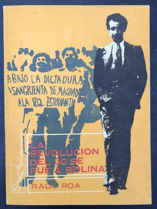 Item #H30678 La Revolucion del 30 SE Fue a Bolina -- inscribed copy. Raul Roa, Garcia