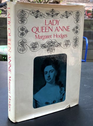 Item #H30721 Lady Queen Anne -- inscribed. Margaret Hodges