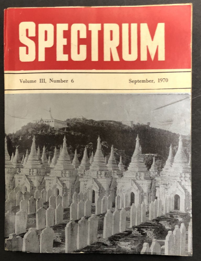Item #H30764 Spectrum, Vol. III no. 6, September 1970: A Journal of Selective International Writings. Burma / Myanmar.