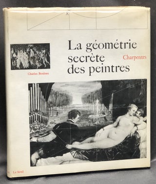 Item #H30787 Charpentes. La géométrie secrète des peintres. Charles Bouleau, pref Jacques Villon