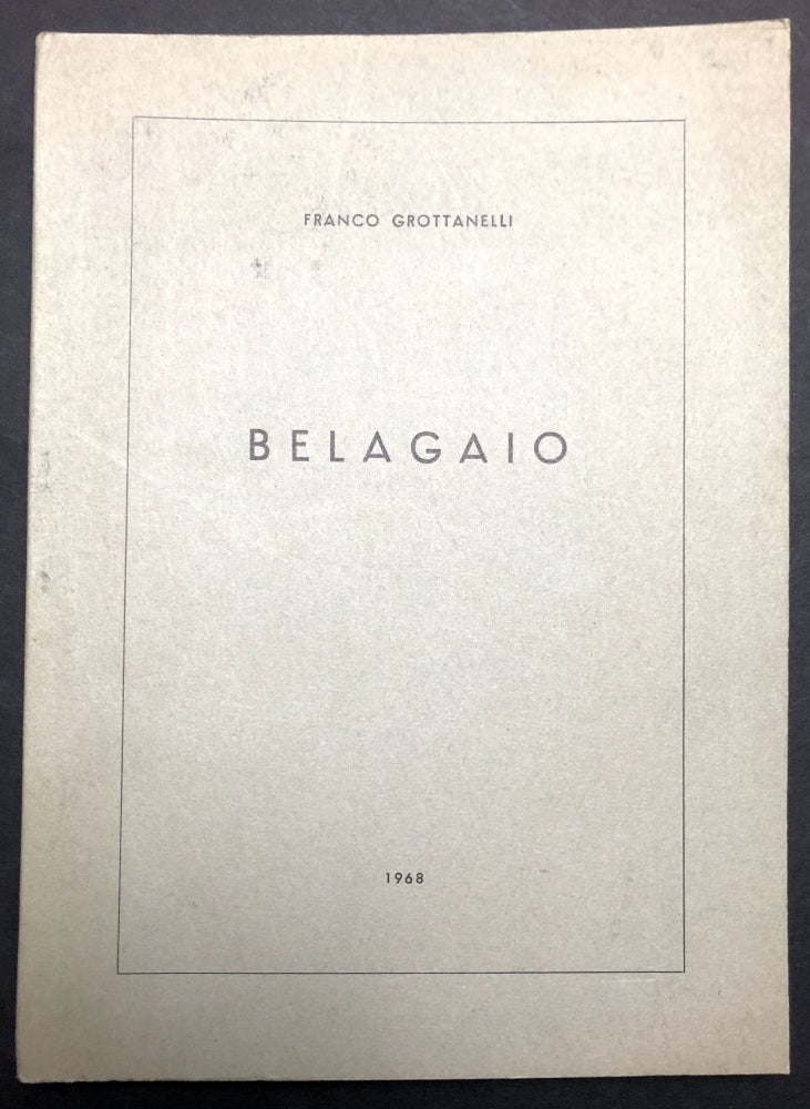 Item #H30806 Belagaio (1968 book on Alpine mountain climbing and Italy). Franco Grottanelli.