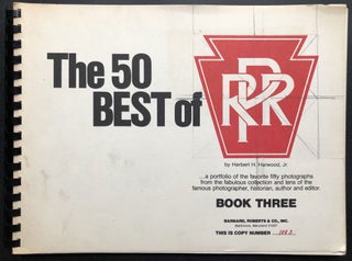 Item #H30816 The 50 Best of PRR (Pennsylvania Railroad) - Book Three (3). Herbert H. Harwood, Jr