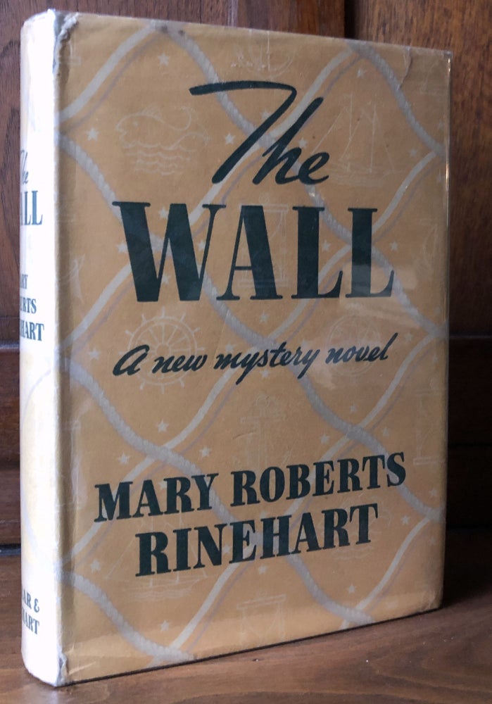 Item #H30823 The Wall, a new mystery novel. Mary Roberts Rinehart.