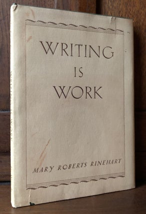 Item #H30866 Writing Is Work. Mary Roberts Rinehart