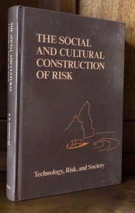 Item #H30891 The Social and Cultural Construction of Risk: Essays on Risk Selection and...