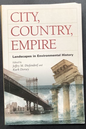 Item #H30895 City, Country, Empire: Landscapes in Environmental History -- Joel A. Tarr's copy....