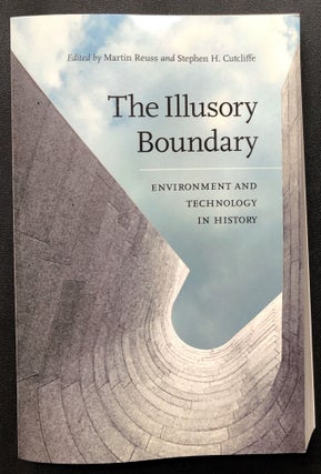 Item #H30897 The Illusory Boundary, Environment and Technology in History -- Joel A. Tarr's copy....