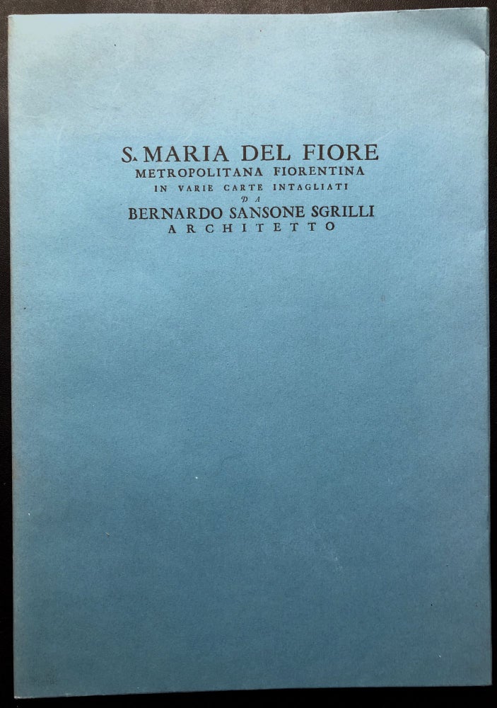 Item #H30899 Descrizione e studj dell' Insigne fabbrica di S. Maria del Fiore metropolitana fiorentina in varie carte. Bernardo Sansone Sgrilli.