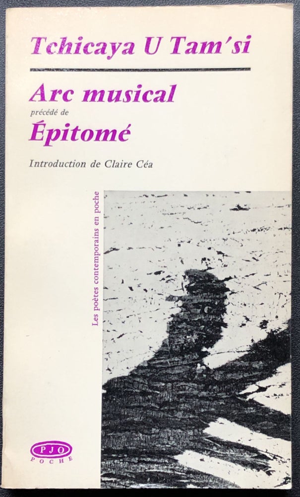 Item #H30903 Arc musical précédé de Epitomé, introduction de Claire Cea -- inscribed by author. Tchicaya U. Tam'si.