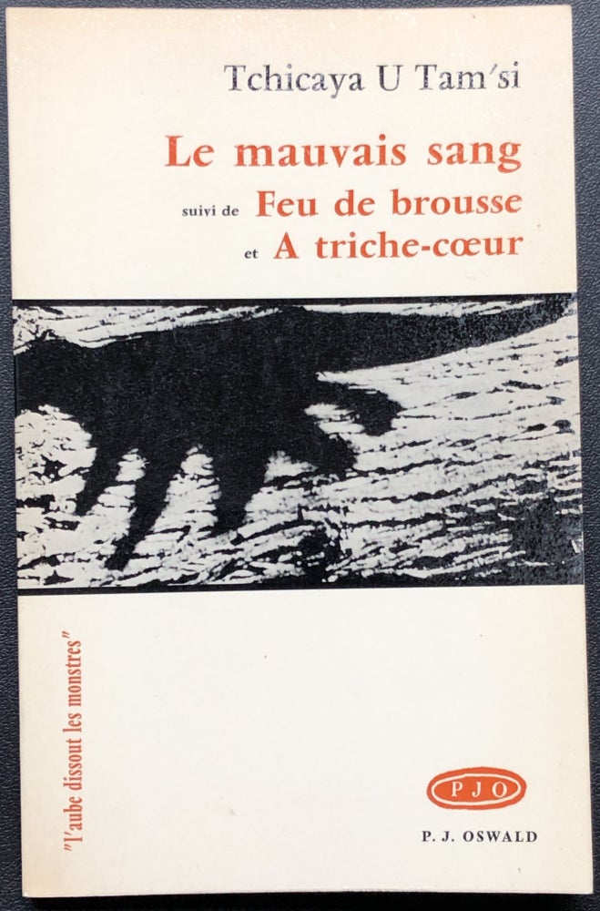 Item #H30906 Le mauvais sang, suivi de Feu de brousse et A triche-coeur -- inscribed by author. Tchicaya U. Tam'si.