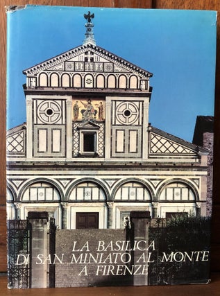 Item #H31116 La Basilica di San Miniato al Monte a Firenze. Francesco Gurrieri, Luciano Berti,...