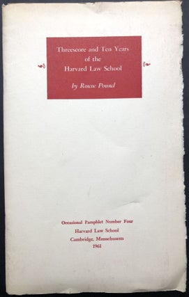 Item #H31121 Threescore and Ten Years of the Harvard Law School; Dean Pound's address to faculty...