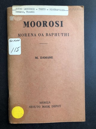 Item #H31226 Moorosi Morena oa Baphuthi / Biography of Chief Morosi in Sesotho language. Lesotho,...