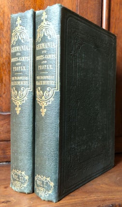 Item #H31280 Germania in 1850; Its Courts, Camps, and People, 2 volumes. Baroness Blaze De Bury,...