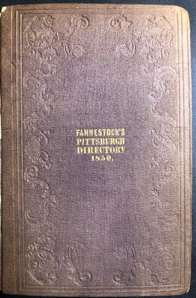 Item #H31287 Fahnestock's Pittsburgh Directory for 1850; containing the names of the inhabitants...