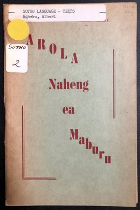 Item #H31309 Arola Naheng ea Maburu / Sesotho novella Separation in Boer Land. Albert Ngheku