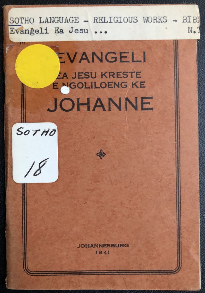 Item #H31319 Evangeli ea Jesu Kreste e ngoliloeng ke Johanne; The Gospel according to Saint John in Sesotho language