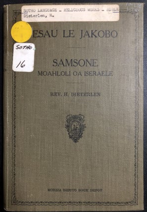 Item #H31332 Sesotho religious book: Esau le Jakobo, Samone: Moahloli oa Iseraele / Esau and...