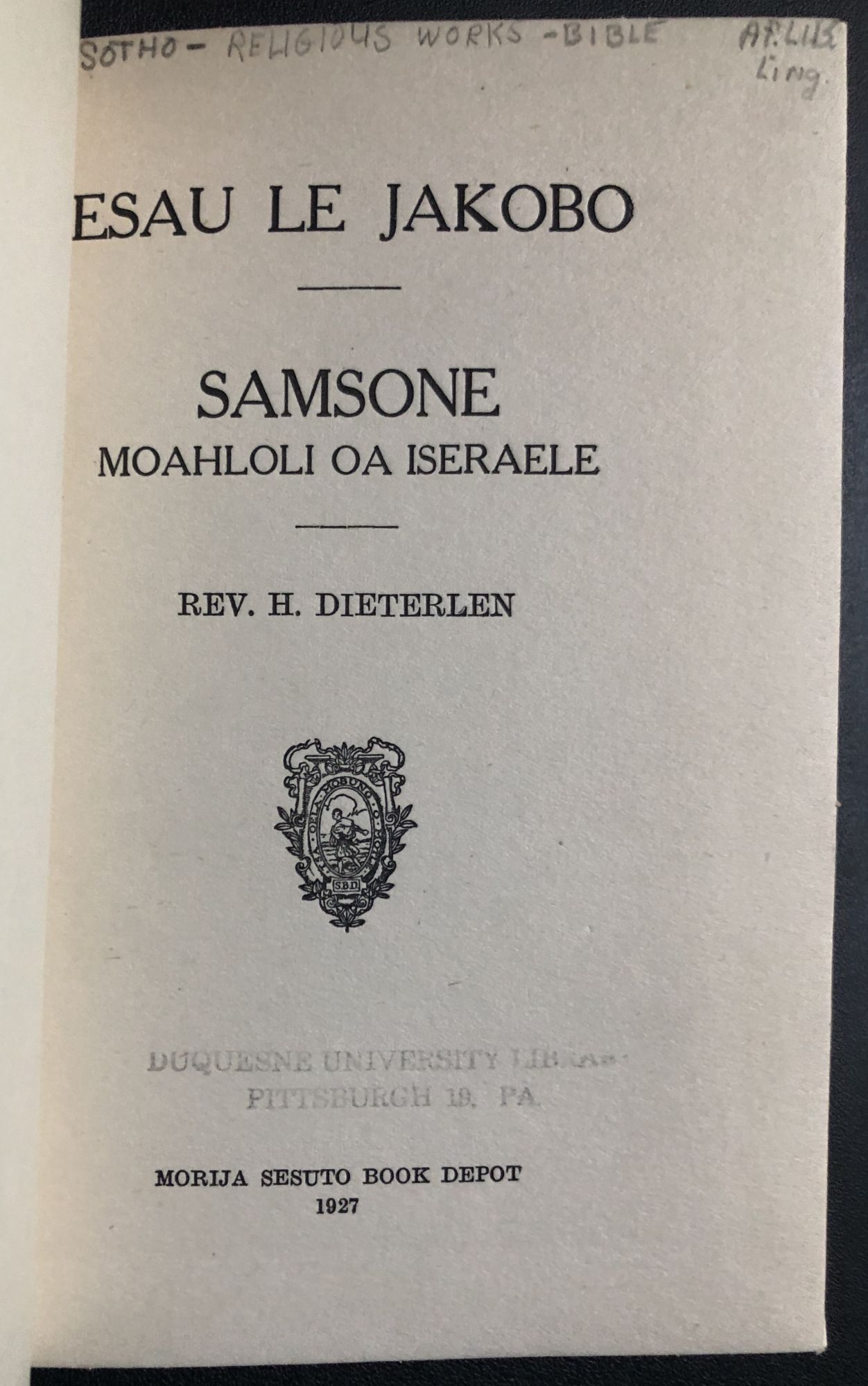 Sesotho religious book: Esau le Jakobo, Samone: Moahloli oa Iseraele ...