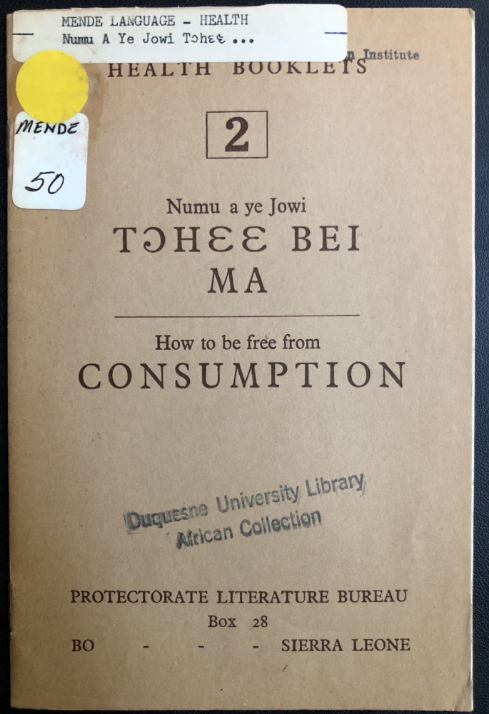 Item #H31389 Mende language "How to be free from Consumption" - Health Booklets No. 2, Numu a Ye Jowi Tohee Bei Ma