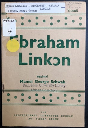 Item #H31394 Mende language "Abraham Lincoln" - Ebraham Linkon. Mamei George Schwab