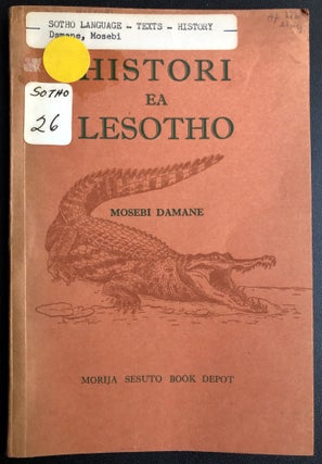 Item #H31419 Sesotho language History of Basutoland / Histori ea Lesotho. Mosebi Damane