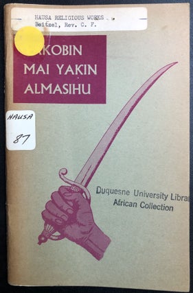 Item #H31435 Hausa language Christian missionary book: The Sword of the Messiah; Takobin Mai...