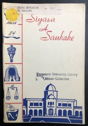 Item #H31438 Hausa book on Nigerian governmental functions: Siyasa a Saukake. R. Hallett