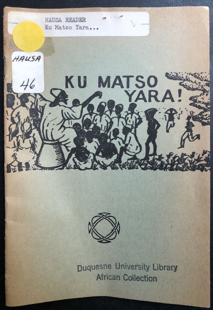 Item #H31441 Hausa instructional reading book "Come Closer Children!" - Ku Matso Yara!