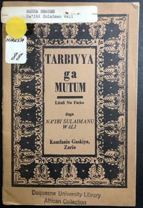 Item #H31444 Hausa book on the benefits of education: Tarbiyya ga Mutum; Litafi na Farko (Part...