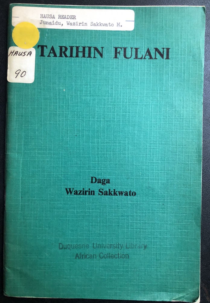 Item #H31451 Hausa history book: Tarihin Fulani. Sakkwato M. Junaidu.