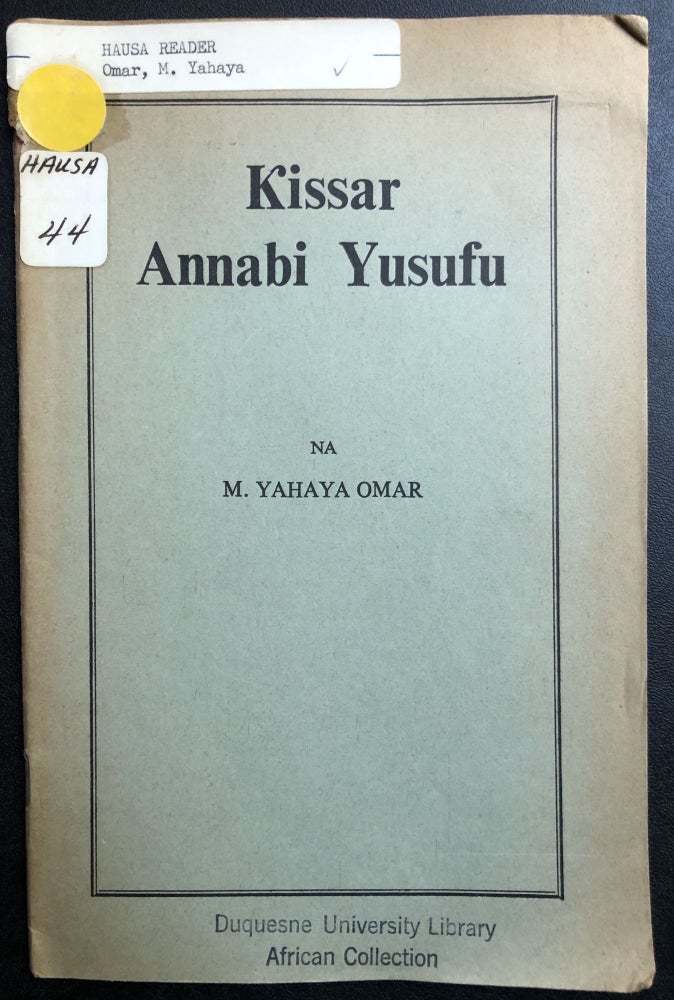 Item #H31462 Hausa book "The Story of the Prophet Joseph" -- Kissar Annabi Yusufu. M. Yahaya Omar.