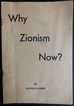 Item #H31501 Why Zionism Now? Lester B. Cohen