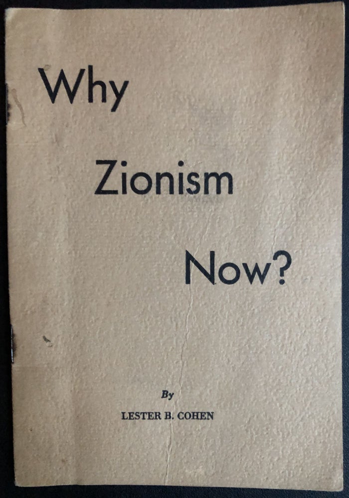 Item #H31501 Why Zionism Now? Lester B. Cohen.