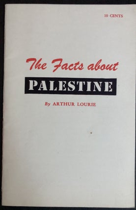 Item #H31502 The Facts About Palestine. Arthur Lourie