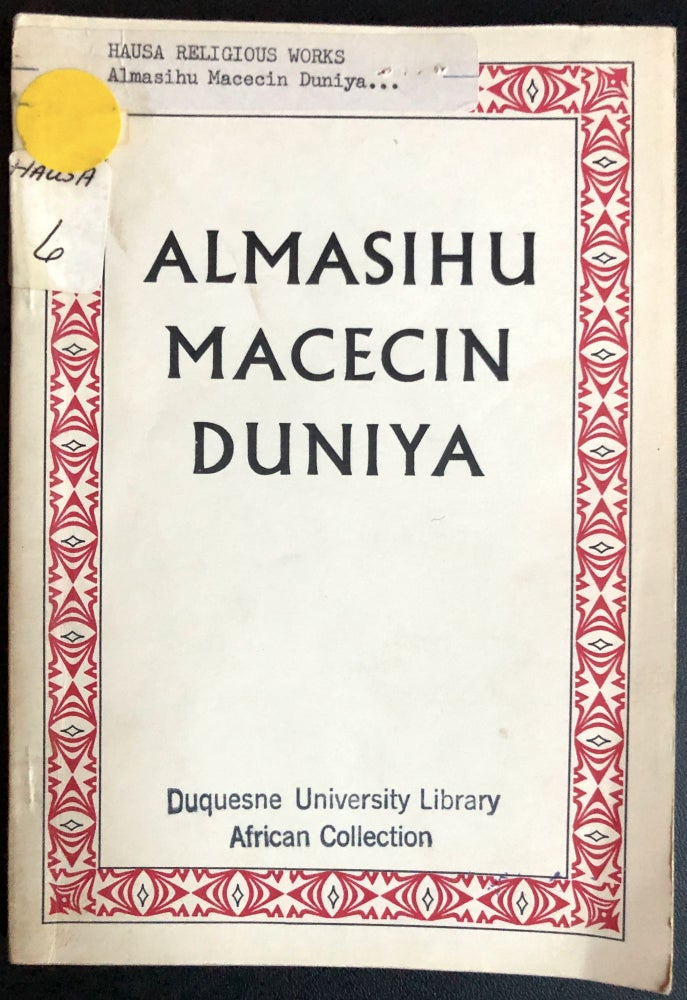 Item #H31513 Hausa language book on Jesus as Saviour of the World: Almasihu Macecin Duniya