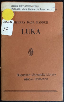 Item #H31517 Hausa Gospel According to Luke; Bishara Daga Hannun Luka