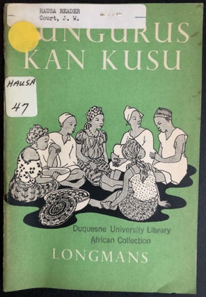 Item #H31526 Hausa book of folktales: Kungurus Kan Kusu, Littafin Tatsuniyoyi. J. W. Court, W. F....
