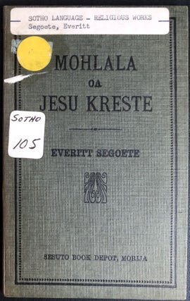 Item #H31567 Sesotho language "The Example of Jesus Christ" -- Mohlala oa Jesu Kreste. Everitt...